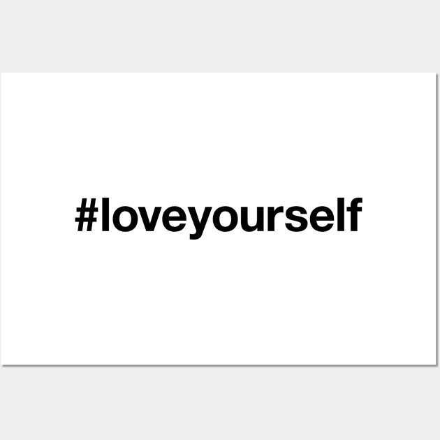 LOVE YOURSELF Wall Art by eyesblau